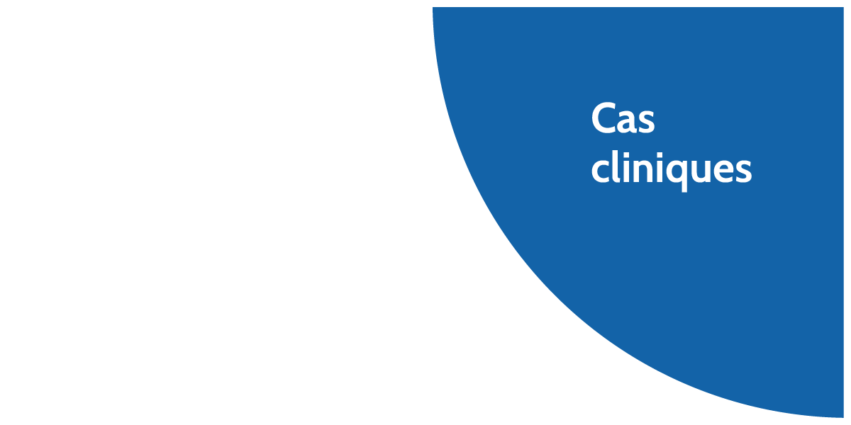 Cas cliniques